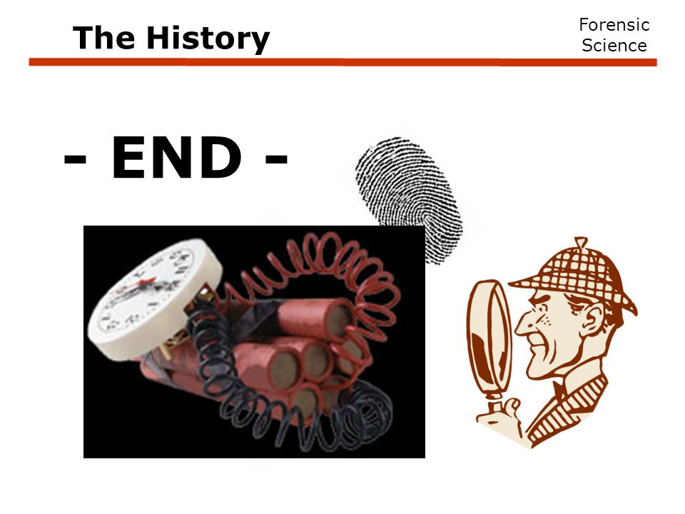 - END - Forensic Science The History