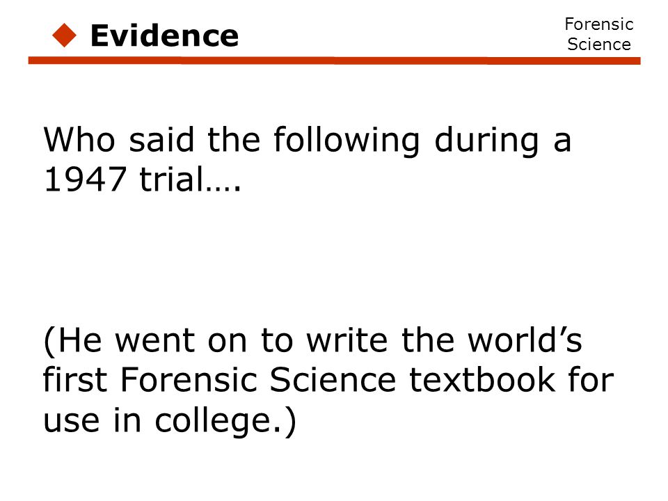 Who said the following during a 1947 trial….