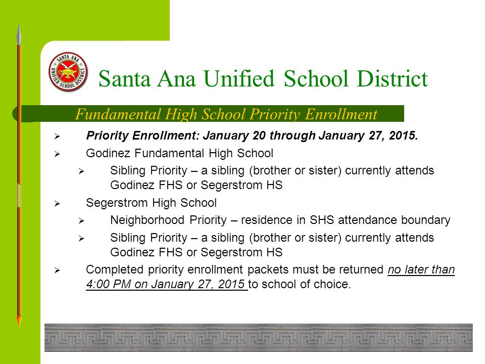 Santa Ana Unified School District Fundamental High School Parent Information Students  Godinez Fundamental High School  Wednesday, January 21, 2015, 8:30 Godinez FHS Theatre
