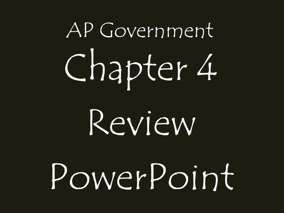 AP Government Chapter 4 Review PowerPoint