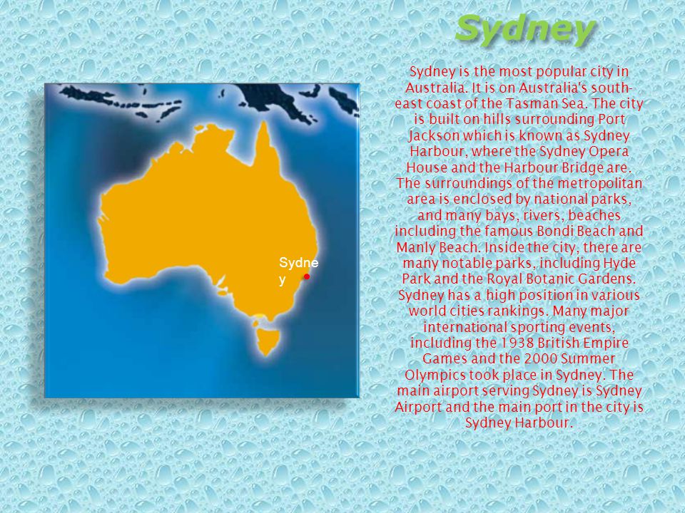 Sydney Sydney is the most popular city in Australia.