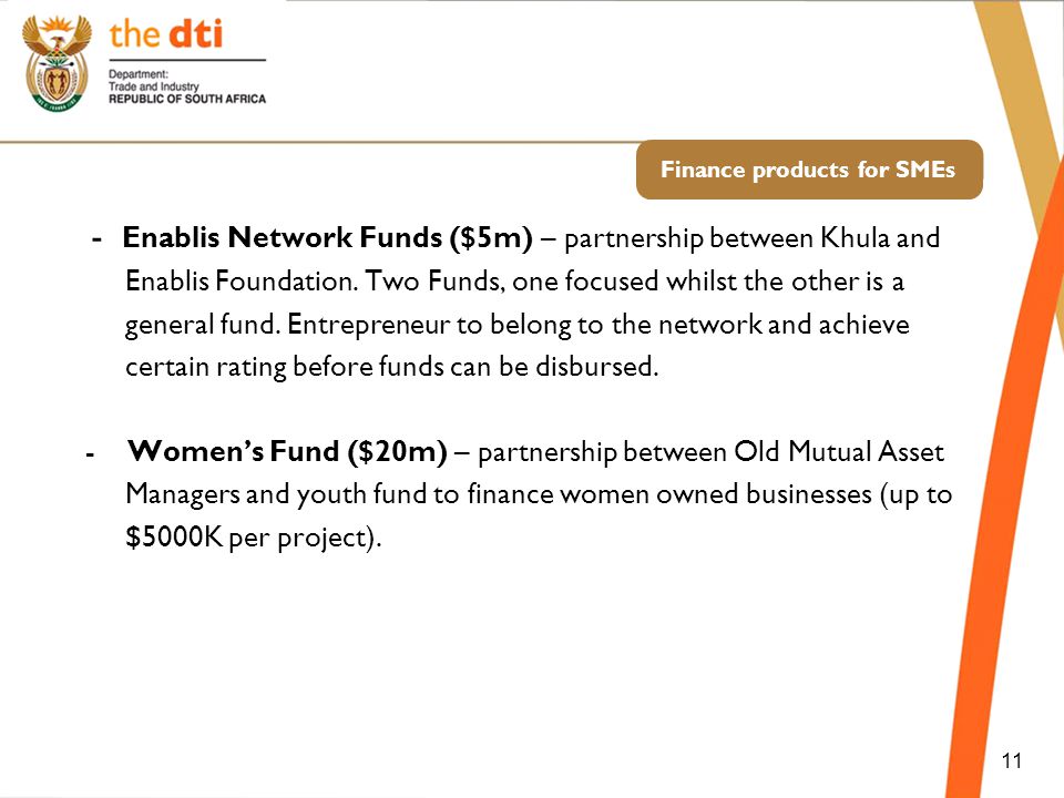 Finance products for SMEs - Enablis Network Funds ($5m) – partnership between Khula and Enablis Foundation.