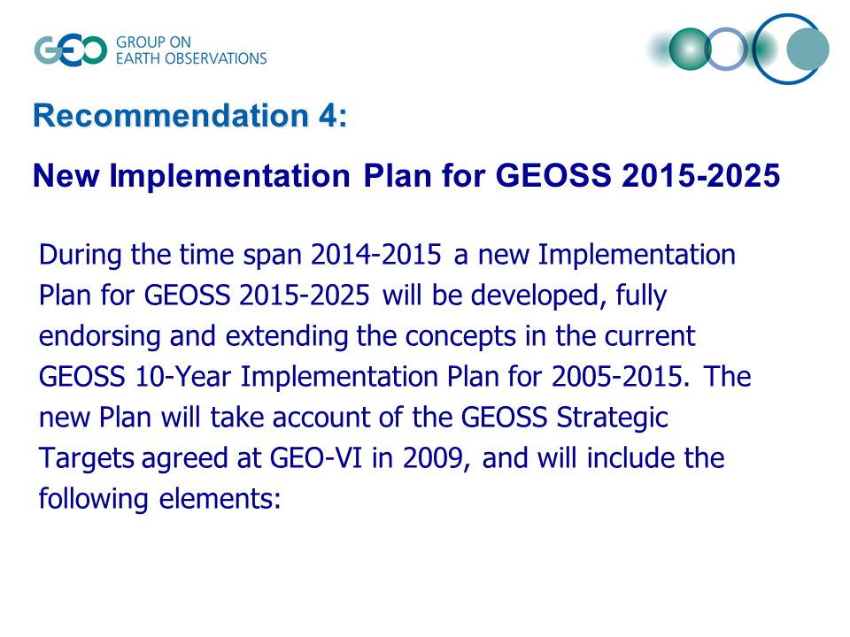 During the time span a new Implementation Plan for GEOSS will be developed, fully endorsing and extending the concepts in the current GEOSS 10-Year Implementation Plan for