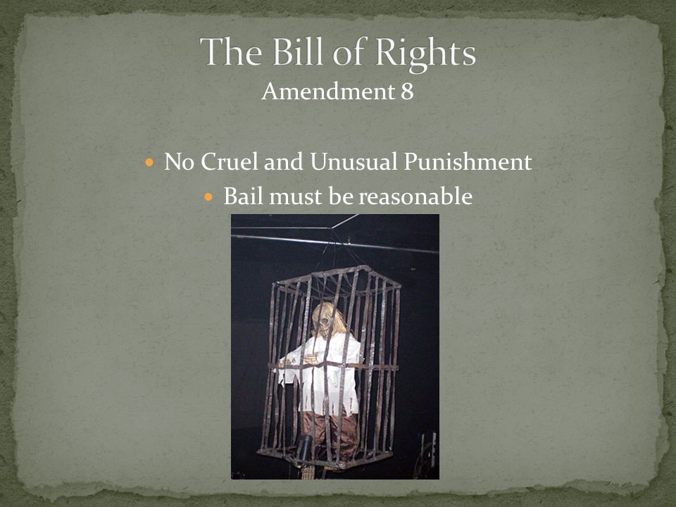 Amendment 8 No Cruel and Unusual Punishment Bail must be reasonable
