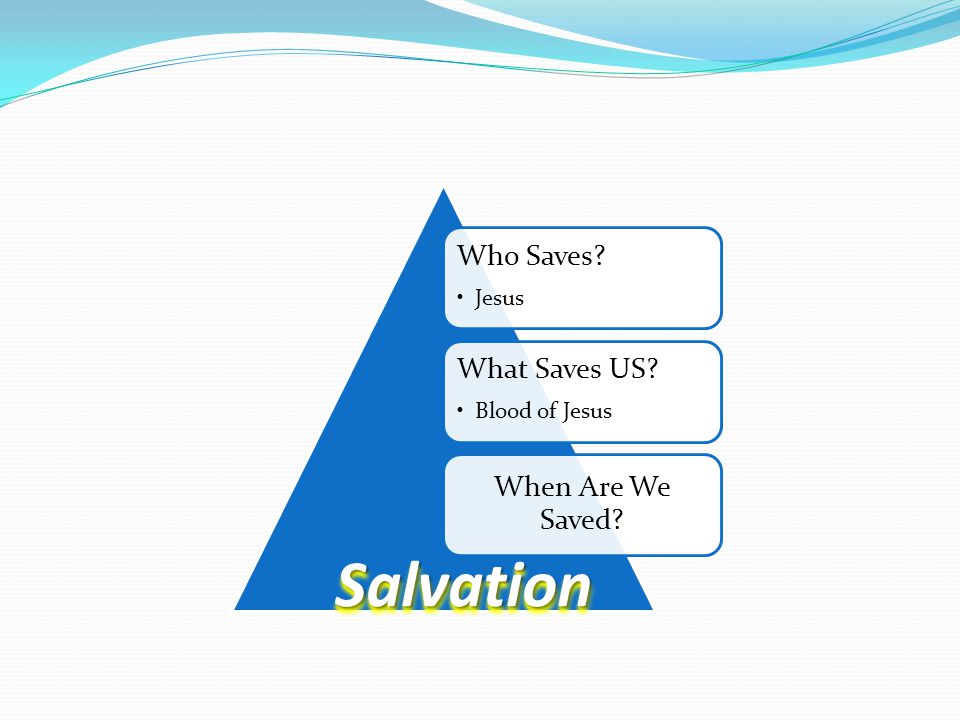 Who Saves Jesus What Saves US Blood of Jesus When Are We Saved SalvationSalvation