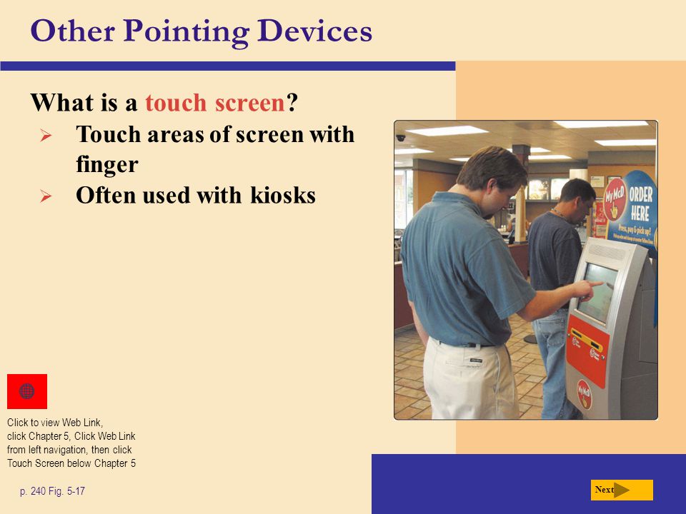 Other Pointing Devices What is a touch screen. p.