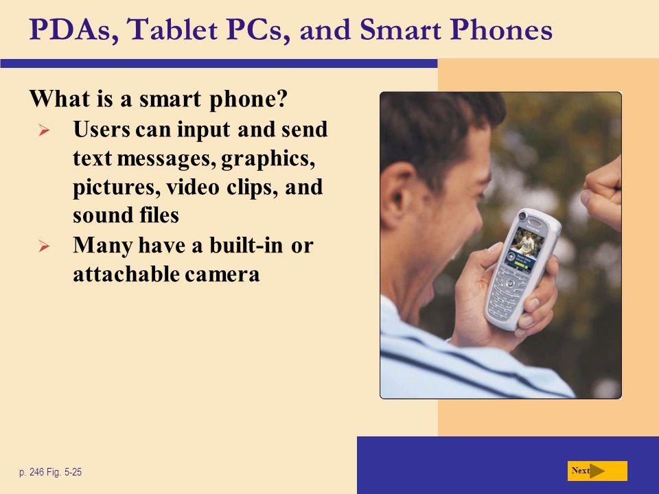 PDAs, Tablet PCs, and Smart Phones What is a smart phone.