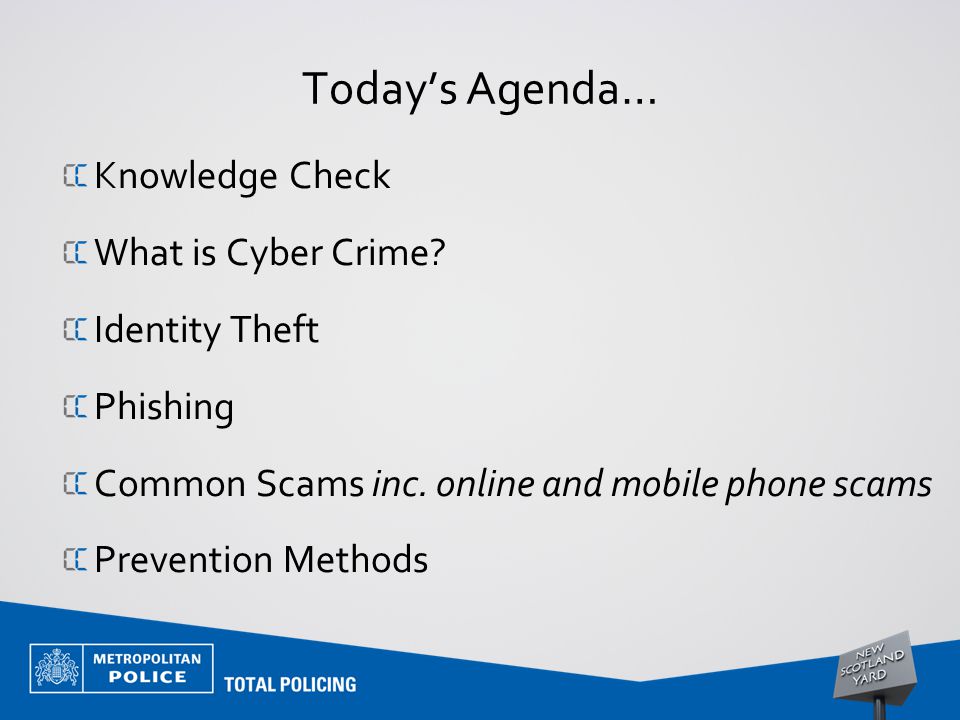 Today’s Agenda… Knowledge Check What is Cyber Crime.