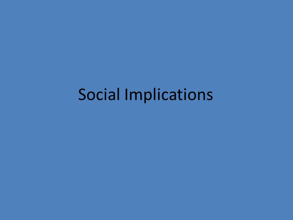 Social Implications