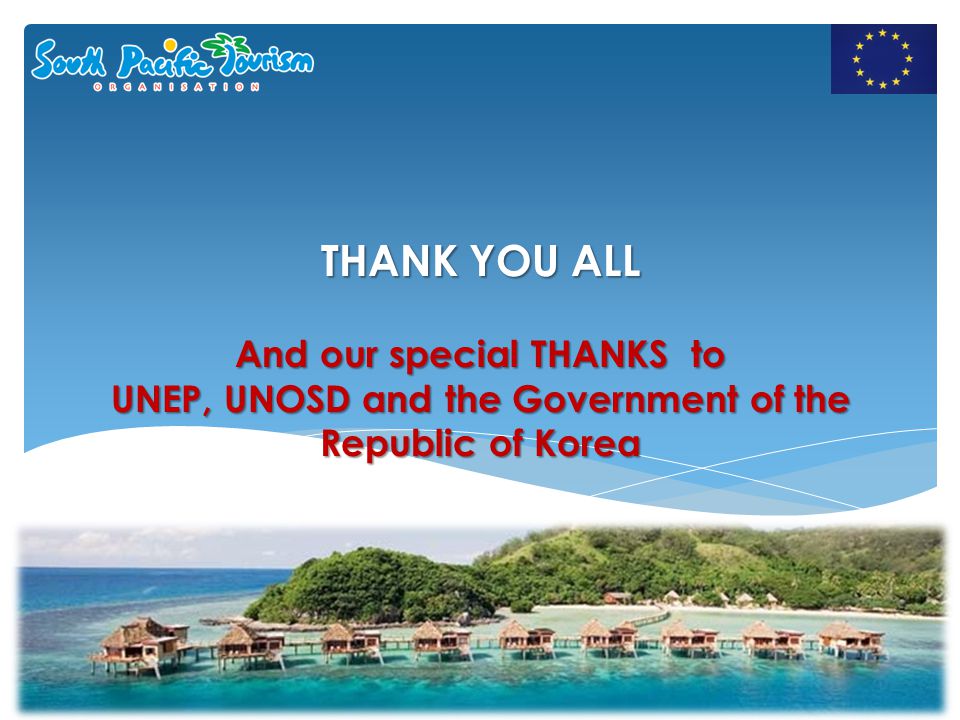 THANK YOU ALL And our special THANKS to UNEP, UNOSD and the Government of the Republic of Korea