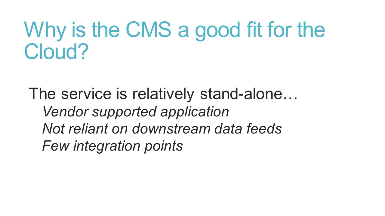 Why is the CMS a good fit for the Cloud.