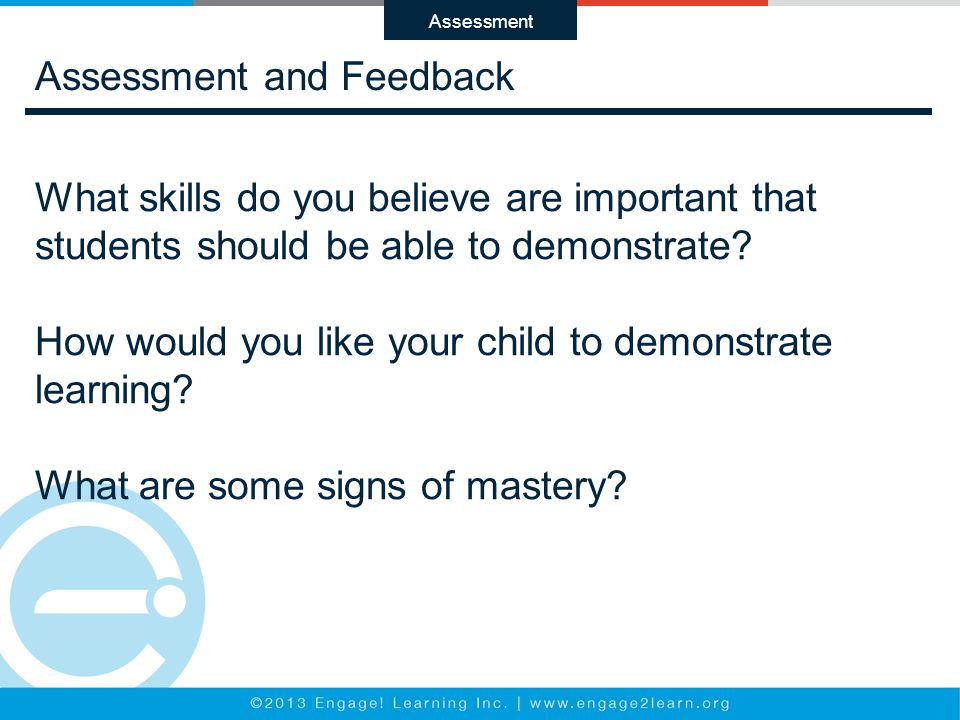Assessment and Feedback What skills do you believe are important that students should be able to demonstrate.