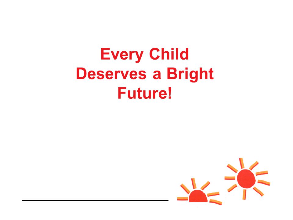 Every Child Deserves a Bright Future!