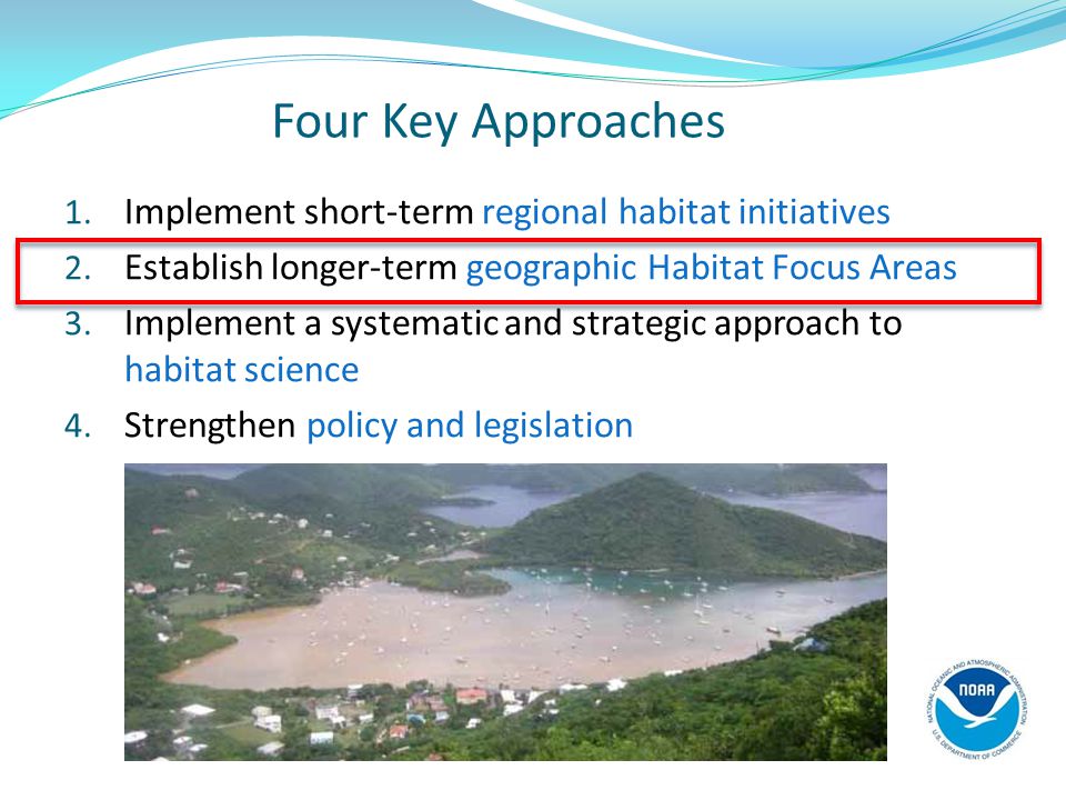 Four Key Approaches 1. Implement short-term regional habitat initiatives 2.