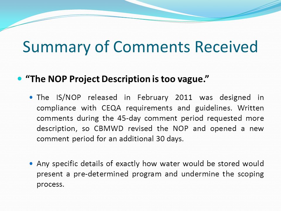 Summary of Comments Received The NOP Project Description is too vague. The IS/NOP released in February 2011 was designed in compliance with CEQA requirements and guidelines.