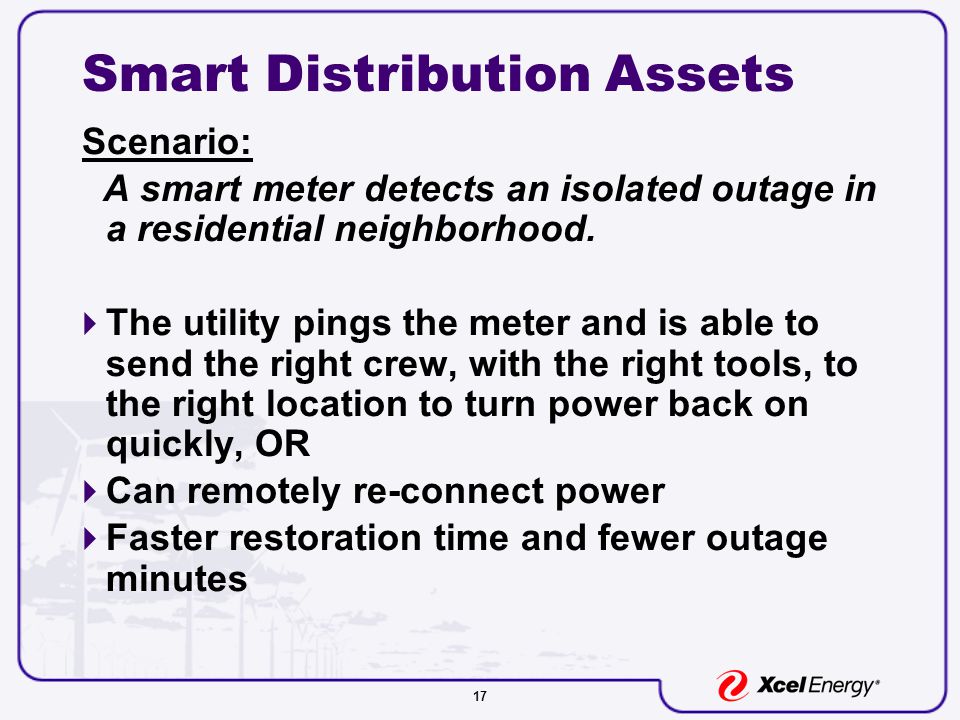 17 Smart Distribution Assets Scenario: A smart meter detects an isolated outage in a residential neighborhood.