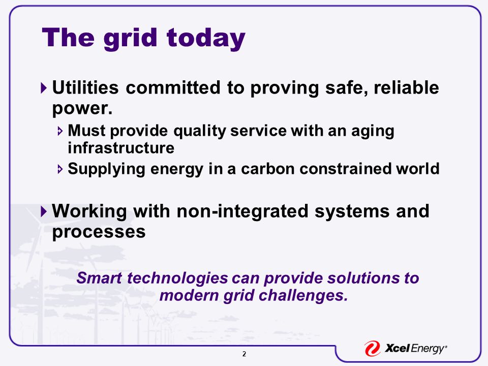 2 The grid today  Utilities committed to proving safe, reliable power.