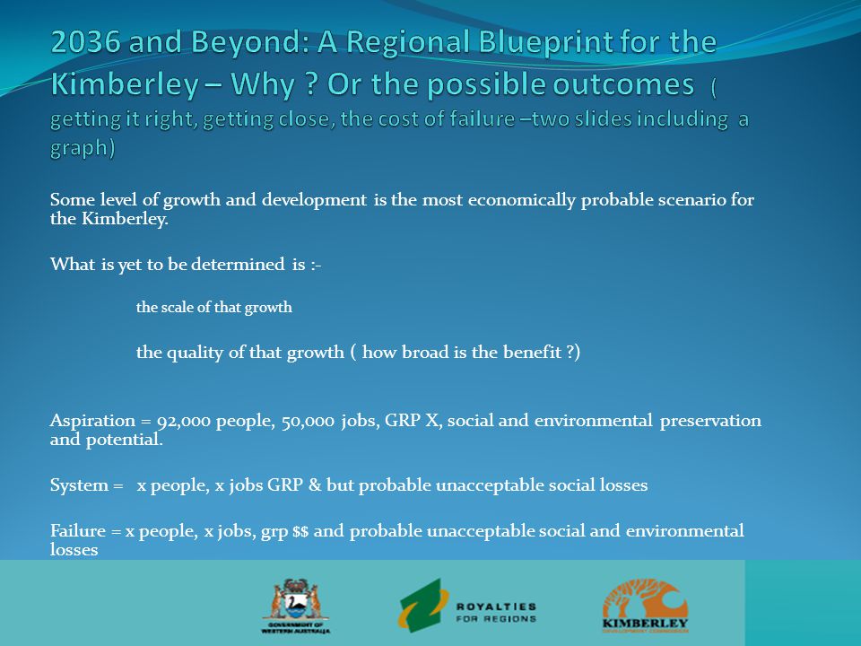Some level of growth and development is the most economically probable scenario for the Kimberley.