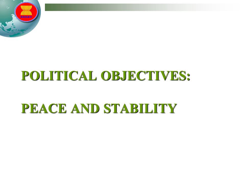 POLITICAL OBJECTIVES: PEACE AND STABILITY