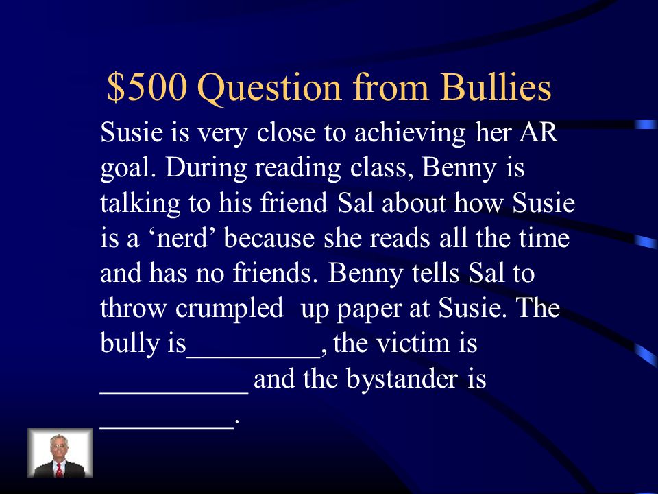 $500 Question from Bullies Susie is very close to achieving her AR goal.