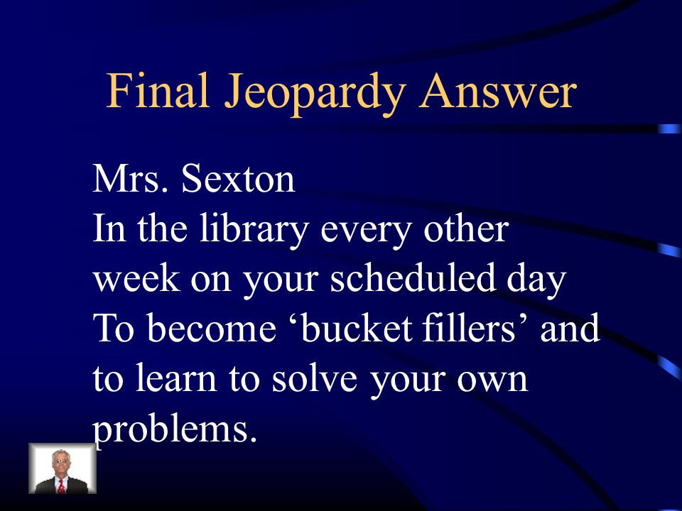 Final Jeopardy Answer Mrs.