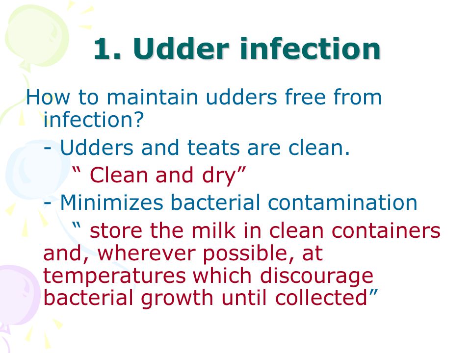 1. Udder infection How to maintain udders free from infection.