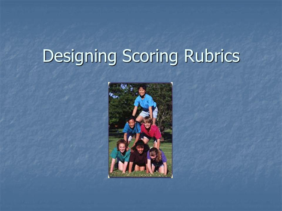 Designing Scoring Rubrics