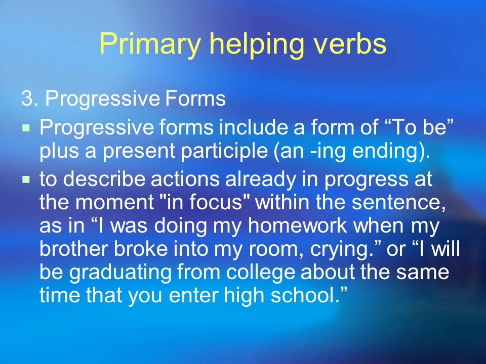 Primary helping verbs 3.