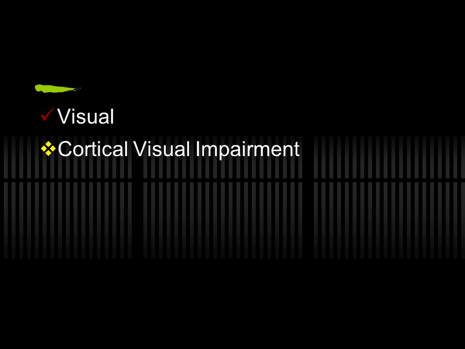 Visual  Cortical Visual Impairment
