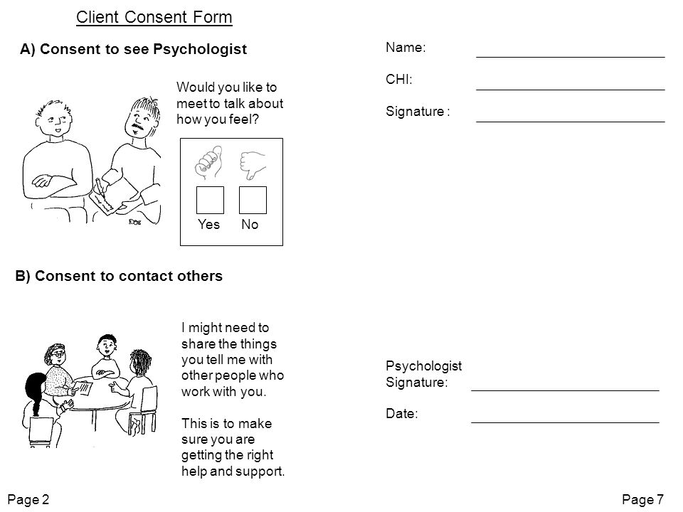 Page 2Page 7 Client Consent Form A) Consent to see Psychologist Would you like to meet to talk about how you feel.