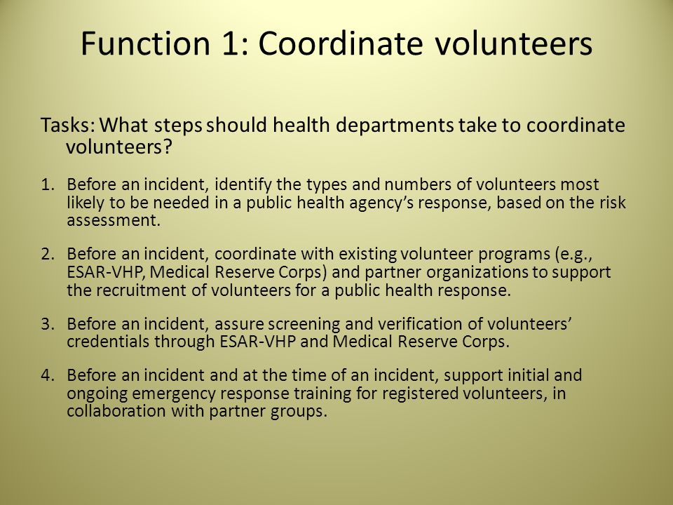 Function 1: Coordinate volunteers Tasks: What steps should health departments take to coordinate volunteers.
