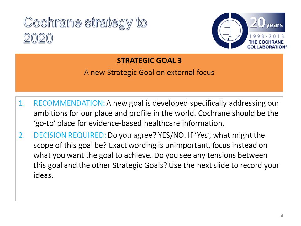 STRATEGIC GOAL 3 A new Strategic Goal on external focus 1.RECOMMENDATION: A new goal is developed specifically addressing our ambitions for our place and profile in the world.