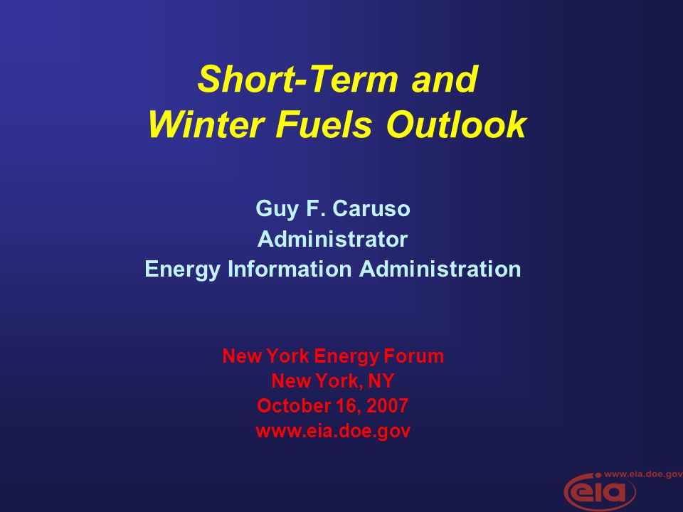 Short-Term and Winter Fuels Outlook Guy F.