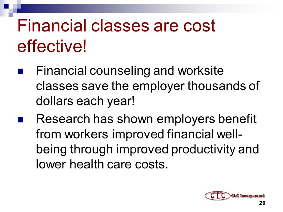 20 Financial classes are cost effective.