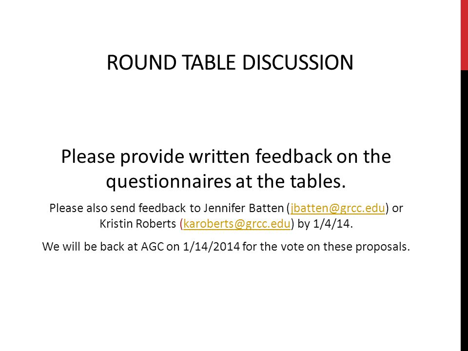 ROUND TABLE DISCUSSION Please provide written feedback on the questionnaires at the tables.