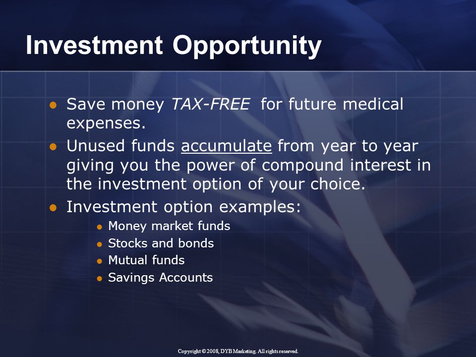 Investment Opportunity Save money TAX-FREE for future medical expenses.