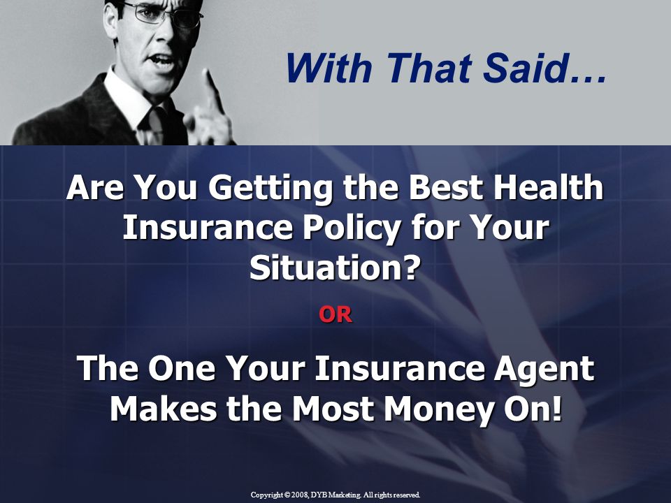 Are You Getting the Best Health Insurance Policy for Your Situation.