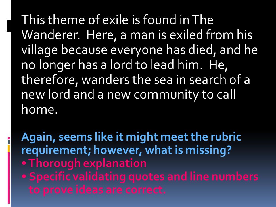 This theme of exile is found in The Wanderer.
