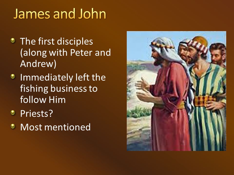 The first disciples (along with Peter and Andrew) Immediately left the fishing business to follow Him Priests.