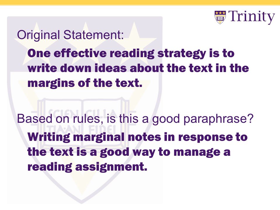 Original Statement: One effective reading strategy is to write down ideas about the text in the margins of the text.