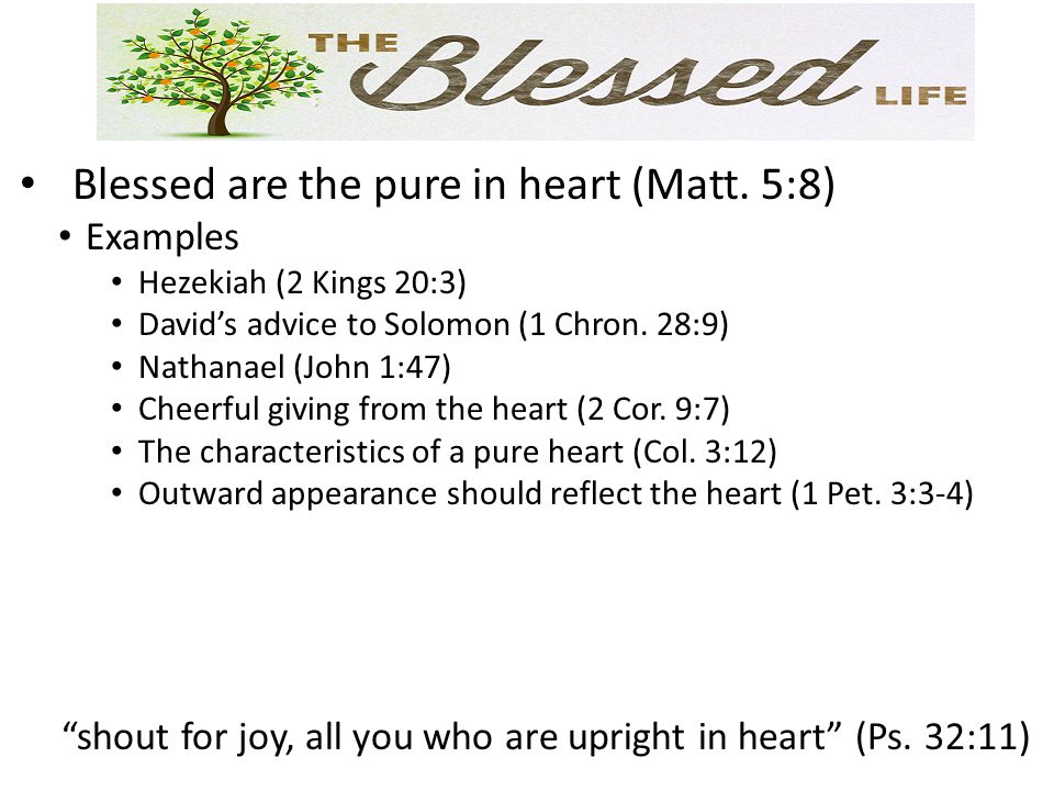 Blessed are the pure in heart (Matt.