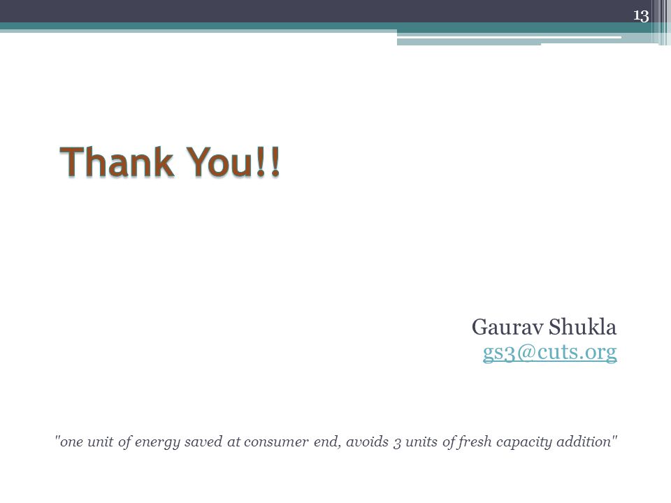 Gaurav Shukla one unit of energy saved at consumer end, avoids 3 units of fresh capacity addition 13