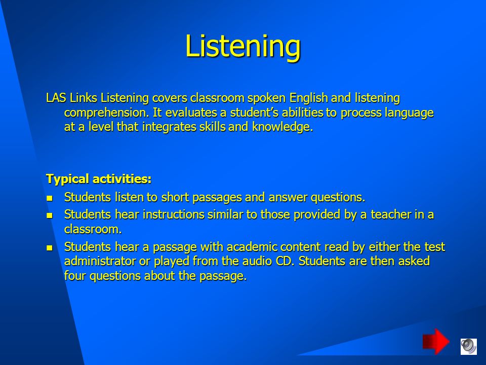 Listening LAS Links Listening covers classroom spoken English and listening comprehension.