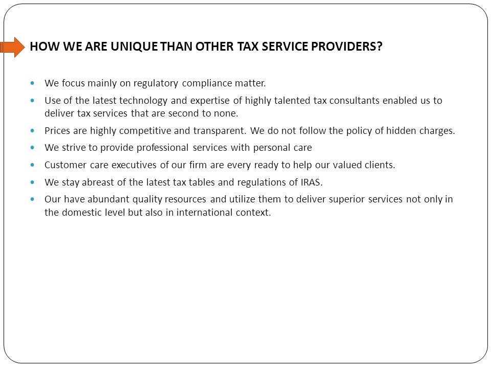 HOW WE ARE UNIQUE THAN OTHER TAX SERVICE PROVIDERS.