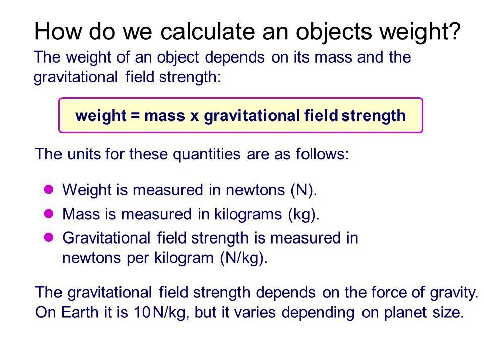 How do we calculate an objects weight.