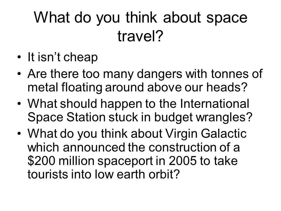 What do you think about space travel.