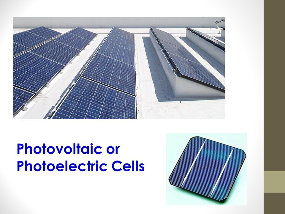 Photovoltaic or Photoelectric Cells