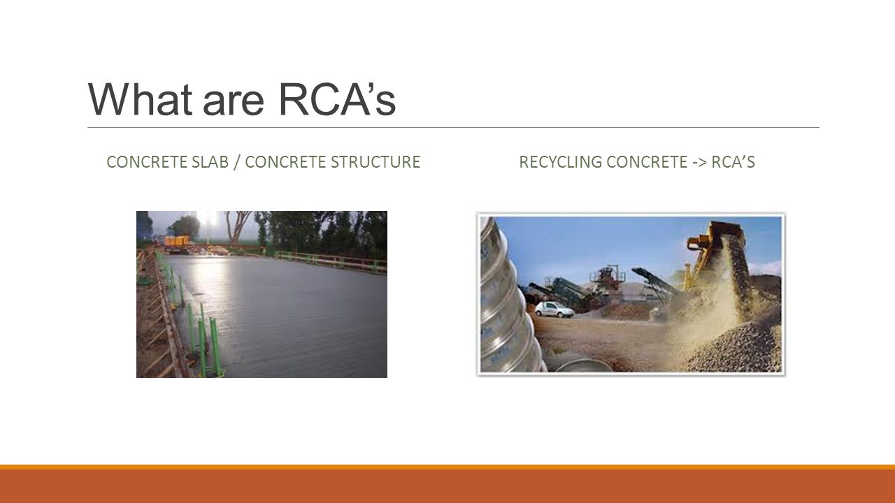 What are RCA’s RECYCLING CONCRETE -> RCA’S CONCRETE SLAB / CONCRETE STRUCTURE