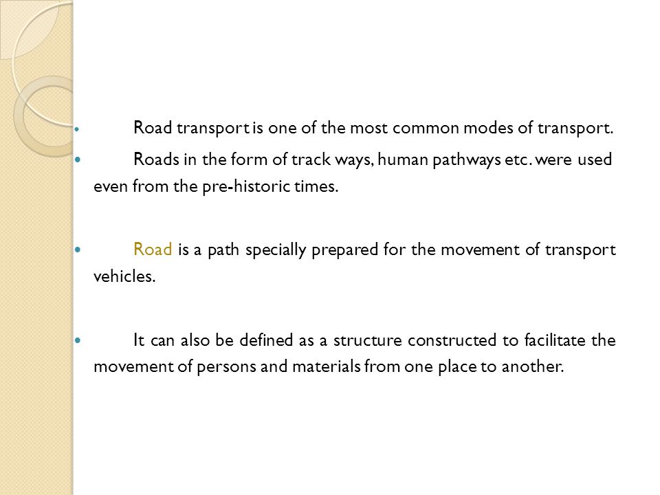 Road transport is one of the most common modes of transport.
