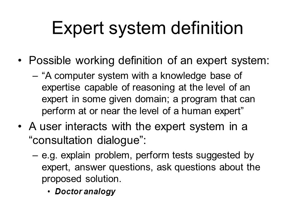 Supporting Business Decisions Expert Systems. Expert system definition  Possible working definition of an expert system: –“A computer system with a  knowledge. - ppt download